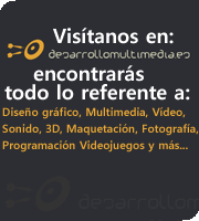 Desarrollo Multimedia. Noticias, Manuales Fotograf�a, V�deo, 3D, Multimedia y mucho m�s...